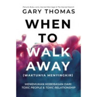 Image of WHEN TO WALK AWAY (WAKTUNYA MENYINGKIR)